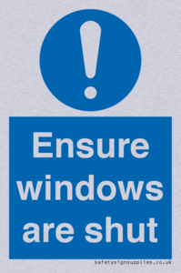 Ensure windows are shut